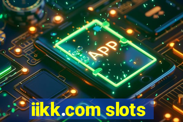 iikk.com slots